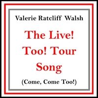 The Live! Too! Tour Song (Come, Come Too!)